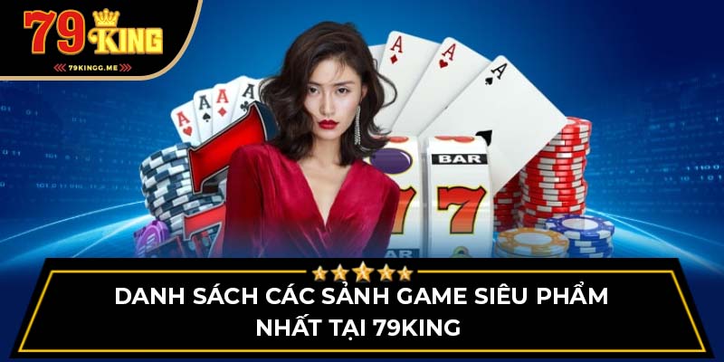 Top các siêu phẩm hot nhất tại nhà cái 79King