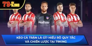 kèo cả trận là gì